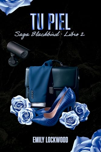 Tu Piel: (Saga Blackbird, Libro 2) (Spanish Edition)