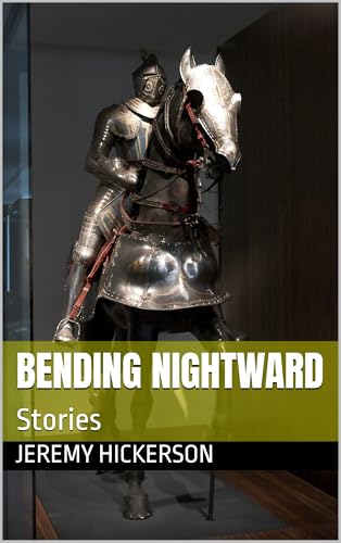 Bending Nightward: Stories (Kindle Edition)