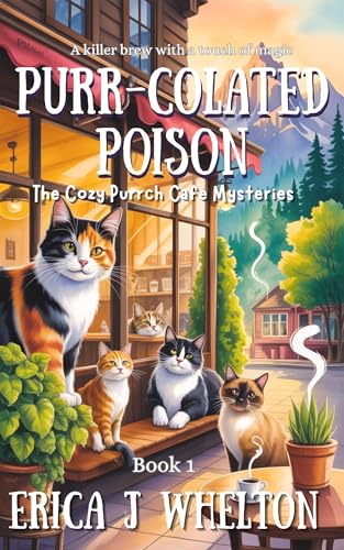 Purr-colated Poison: Paranormal Cat Mystery (The Cozy Purrch Cafe Mysteries Book 1)