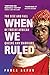 When We Ruled: The Rise and Fall of Twelve African Queens and Warriors