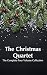 The Christmas Quartet: The ...