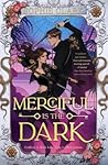 Merciful is the Dark (Cruel is the Light, #2) Merciful is the Dark (Cruel is the Light, #2)
