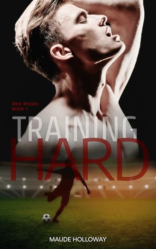 Training Hard: An MM College First Time Straight to Gay BDSM Erotic Novel (Red Royals Book 1)
