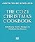 The Cozy Christmas Cookbook: Fabulously Festive Recipes to Celebrate the Season