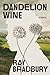 Dandelion Wine: A Novel (Grand Master Editions)