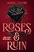 Roses & Ruin