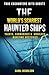 The World’s Scariest Haunted Ships, Yachts, Submarines, & Uns... by Carol Nicholson