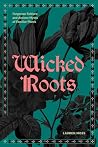 Wicked Roots: For...
