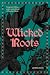 Wicked Roots by Lauren Moss Wicked Roots by Lauren Moss