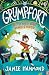Grumpfort: A Hilarious Illustrated Story about the Monster Hunters, For Kids Ages 8+ (The World of Grumpfort)