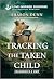 Tracking the Taken Child by Sharon Dunn