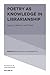 Poetry as Knowledge in Librarianship: Inquiry, Identity, and Praxis (Advances in Librarianship, 61)