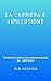 La carriera è un'illusione by D.D. Scotick