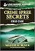 Crime Spree Secrets (Unsolved Case Files, 5)