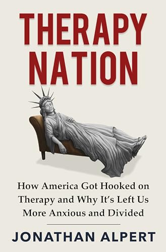 Therapy Nation: How America Got Hooked on Therapy and Why It's Left Us More Anxious and Divided (Hardcover)