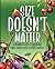 Size Doesn't Matter by Erica Summers Size Doesn't Matter by Erica Summers