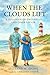 WHEN THE CLOUDS LIFT: A Dia...