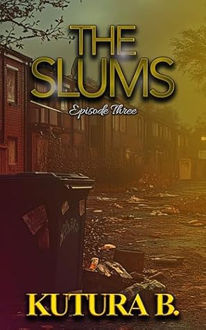 The Slums: Episode Three