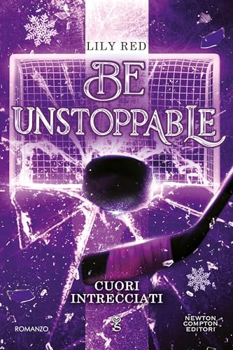 Be Unstoppable. Cuori intrecciati (Italian Edition)