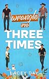 Wrangle Me Three ...