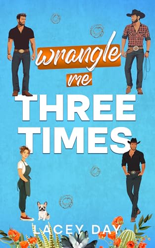 Wrangle Me Three Times (Coyote Glen #4)