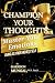 Champion Your Thoughts and Master Your Emotions