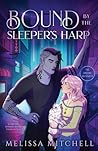 Bound by the Sleeper's Harp: A Spicy Urban Romantasy (The Arcane Artifacts)