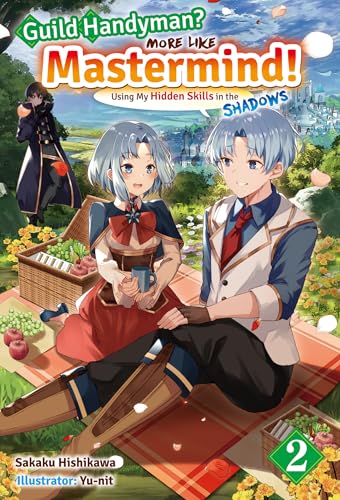 Guild Handyman? More like Mastermind! Using My Hidden Skills in the Shadows Volume 2 (Kindle Edition)