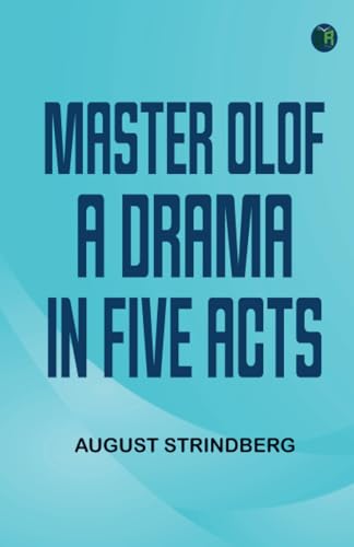 Master Olof A Drama in Five Acts