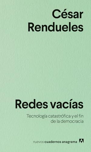Redes vacías: Tecnología catastrófica y el fin de la democracia (Spanish Edition)