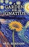 A Garden for Ignatius (The Mittelschmerz Cycle)