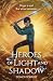 Heroes of Light and Shadow by Conor Forrest
