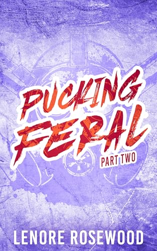 Pucking Feral: Part Two (Ghostverse, #2)