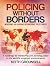 Policing Without Borders: M...
