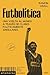 Futbolítica by Ramon Usall