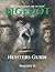 Bigfoot Hunters Guide: The ...
