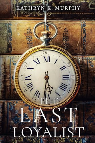 The Last Loyalist: A Steamy Time Travel Romance (Kindle Edition)