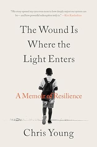 The Wound Is Where the Light Enters: A Memoir of Resilience