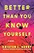 Better Than You Know Yourself