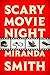 Scary Movie Night by Miranda Smith Scary Movie Night by Miranda Smith