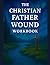 The Christian Father Wound ...