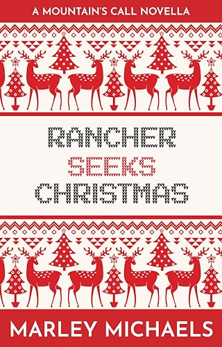 Rancher Seeks Christmas (Mountain Man Christmas Book 4)