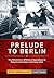 Prelude to Berlin: The Red ...