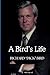 A Bird's Life: Richard "Dic...