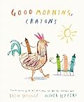 Good Morning, Crayons