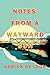 Notes from a Wayward Son: A...