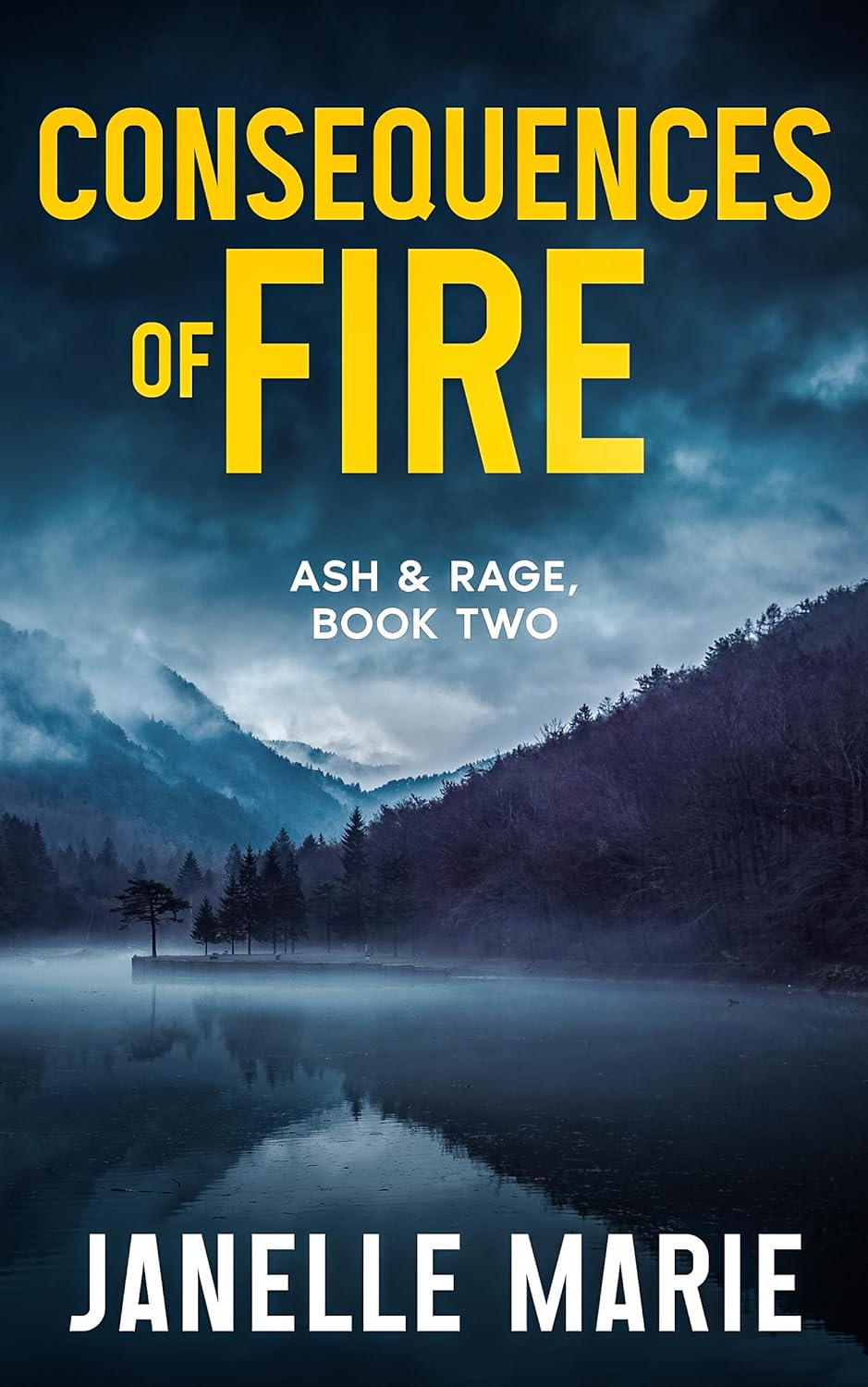 Consequences of Fire: Ash & Rage, Book Two (Ash & Rage Thrillers 2)