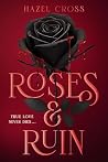 Roses & Ruin