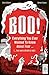Boo!: Everything you ever wanted to know about fear (but were afraid to ask)