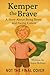 Kemper the Brave: A Story A...